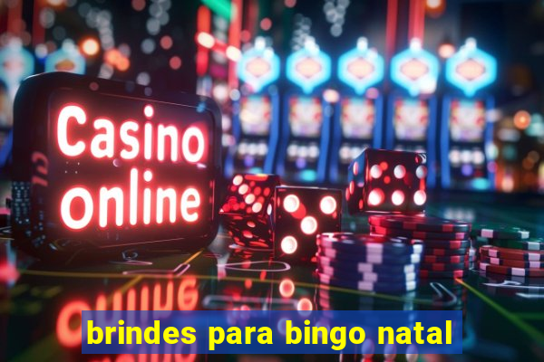 brindes para bingo natal